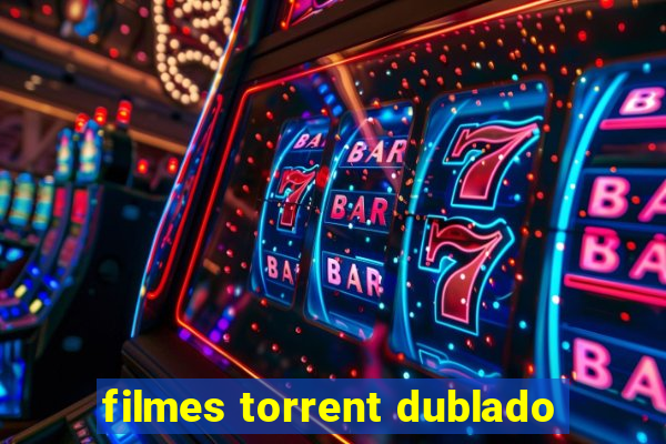 filmes torrent dublado